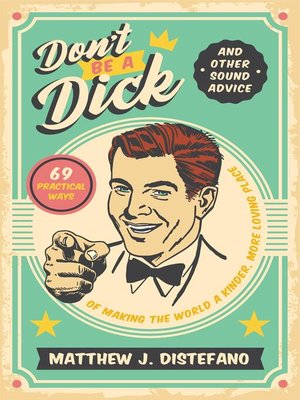 cover image of Don't Be a Dick and Other Sound Advice